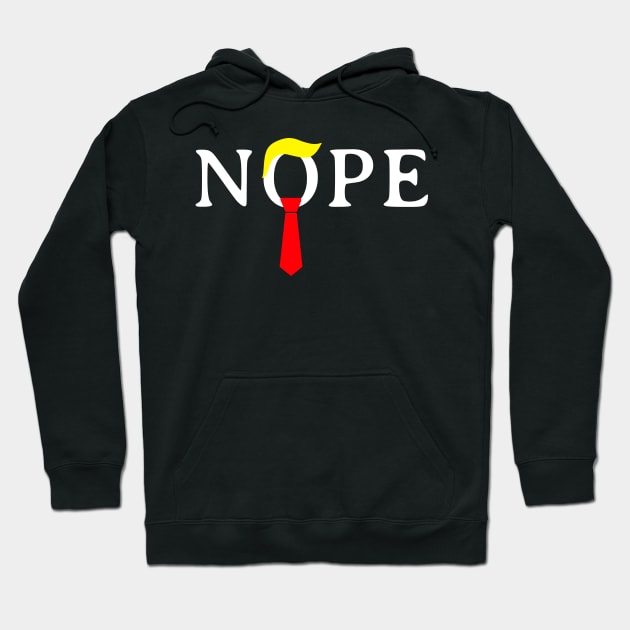 Funny Nope Anti-Trump Trump Hair Hoodie by ashiacornelia173